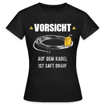 Auf dem Kabel ist Saft Elektriker Geschenk - Frauen T-Shirt - Schwarz - Vorne - AI Model Female 172 dark (172cm)