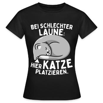 Bei Schlechter Laune Hier Katze Platzieren Katzen - Frauen T-Shirt - Schwarz - Vorne - AI Model Female 172 dark (172cm)