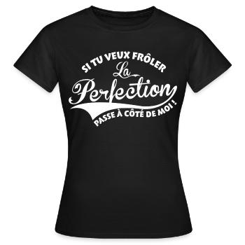 Si tu veux frôler la perfection passe à côté demoi - T-shirt Femme - noir - Devant - AI Model Female 172 dark (172cm)