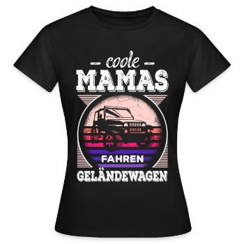 Coole Mamas Geländewagen 4x4 Offroad Geschenk - Frauen T-Shirt - Schwarz - Vorne - AI Model Female 172 dark (172cm)