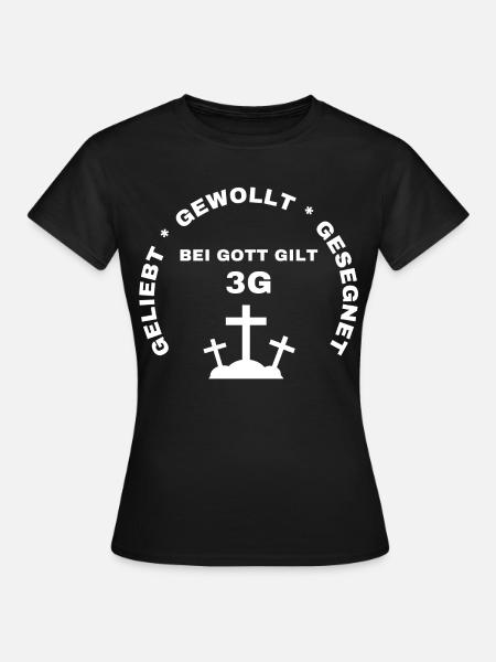 3G Regel geliebt gewollt gesegnet Jesus Christus - Frauen T-Shirt - Schwarz