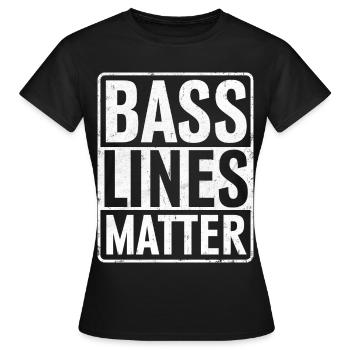 Bass Lines Matter Bassgitarre Bassist EDM Musik - Frauen T-Shirt - Schwarz - Vorne - AI Model Female 172 dark (172cm)