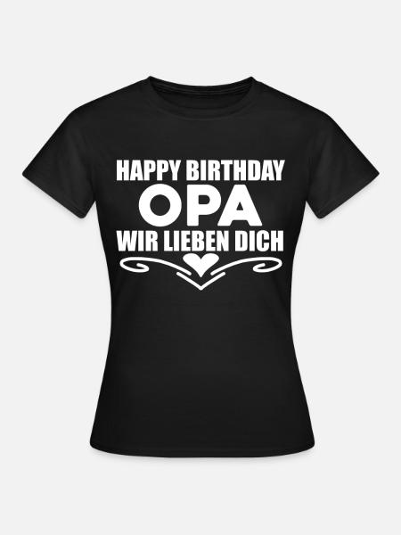 Happy Birthday Opa - Frauen T-Shirt - Schwarz