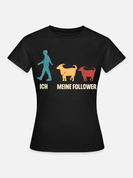 Ich Und Meine Follower Ziegen Ziege - Frauen T-Shirt - Schwarz