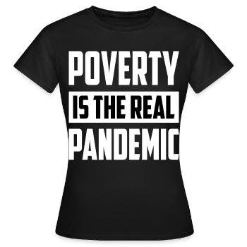 Armut ist die echte Pandemie - Frauen T-Shirt - Schwarz - Vorne - AI Model Female 172 dark (172cm)
