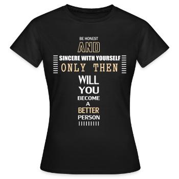 Sei Ehrlich und Aufrichtig zu dir selbst - Frauen T-Shirt - Schwarz - Vorne - AI Model Female 172 dark (172cm)