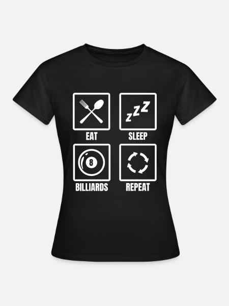 Eat Sleep Billiards Repeat - Frauen T-Shirt - Schwarz