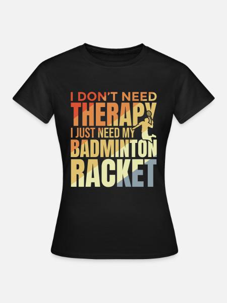 Badmintonspieler Spruch - Frauen T-Shirt - Schwarz