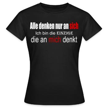 Alle denken nur an sich - Frauen T-Shirt - Schwarz - Vorne - AI Model Female 172 dark (172cm)