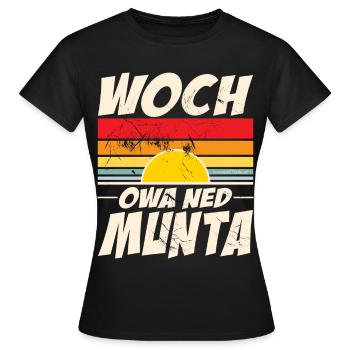 woch owa ned munta - wach aber noch nicht munter - Frauen T-Shirt - Schwarz - Vorne - AI Model Female 172 dark (172cm)