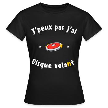 J peux pas j ai Disque volant - T-shirt Femme - noir - Devant - AI Model Female 172 dark (172cm)