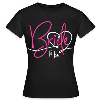Bride to Be - Women's T-Shirt - black - Front - AI Model Female 172 dark (172cm)