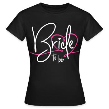 Bride to Be - Women's T-Shirt - black - Front - AI Model Female 172 dark (172cm)