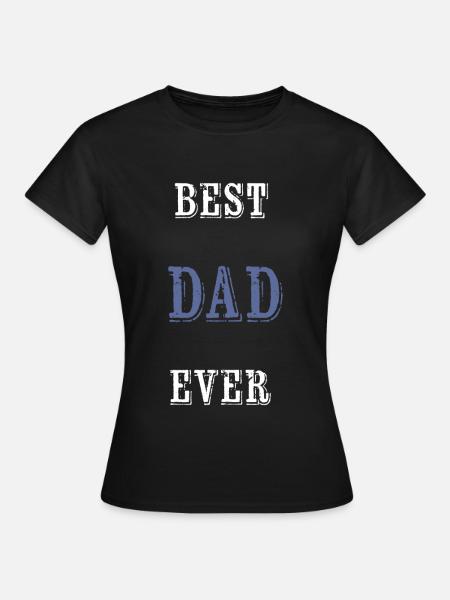 Bester Vater Aller Zeiten - Frauen T-Shirt - Schwarz