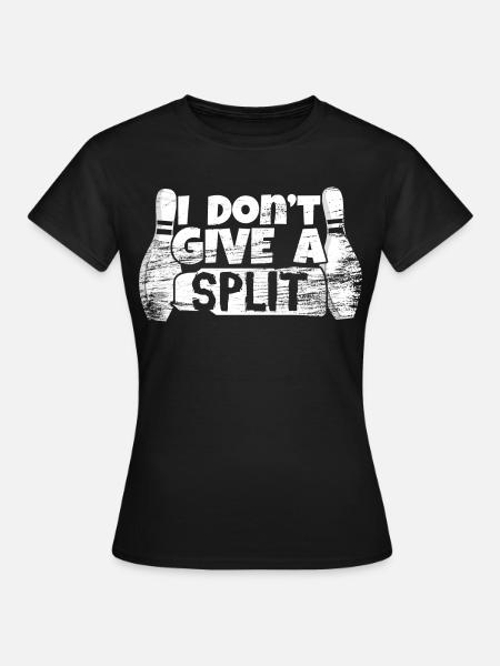 I Don't Give A Split - Frauen T-Shirt - Schwarz