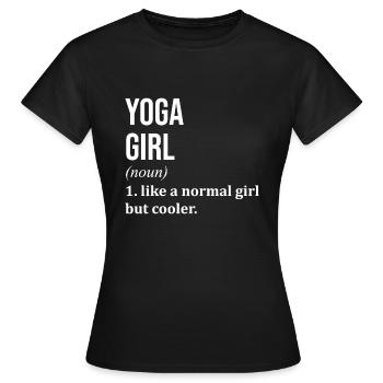 Yoga Girl Funny Quote - Women's T-Shirt - black - Front - AI Model Female 172 dark (172cm)