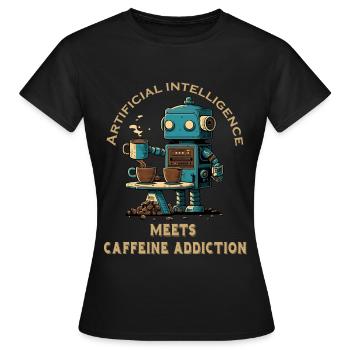 Künstliche Inteligenz trifft Kaffeesucht - Frauen T-Shirt - Schwarz - Vorne - AI Model Female 172 dark (172cm)