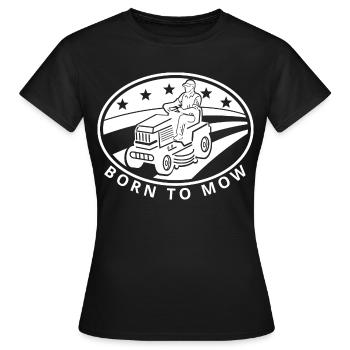 Citation amusante de jardinage née pour tondre - T-shirt Femme - noir - Devant - AI Model Female 172 dark (172cm)