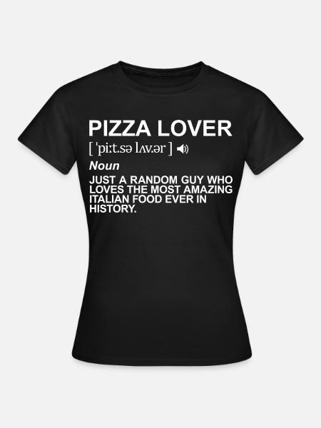 Pizza Liebhaber Begriff - Frauen T-Shirt - Schwarz