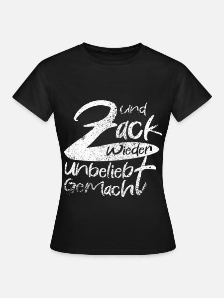 Zack Wieder Unglaublich Gemacht - Frauen T-Shirt - Schwarz