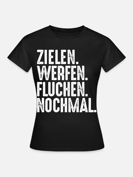 Zielen Werfen Fluchen Nochmal Spruch Bouler - Frauen T-Shirt - Schwarz
