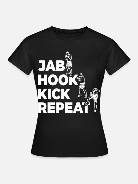 Jab Hook Kick Wiederholen - Frauen T-Shirt - Schwarz