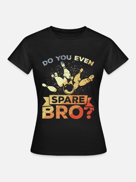 Bowler Spruch - Frauen T-Shirt - Schwarz