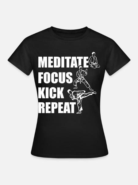 Meditieren Fokussieren Kicken - Frauen T-Shirt - Schwarz