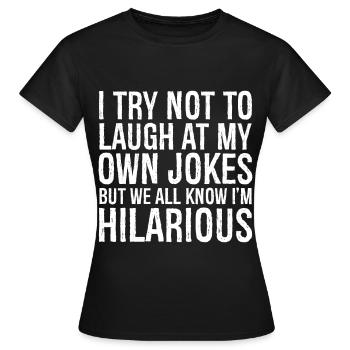 J’essaie de ne pas rire de mes propres blagues chemise drôle - T-shirt Femme - noir - Devant - AI Model Female 172 dark (172cm)
