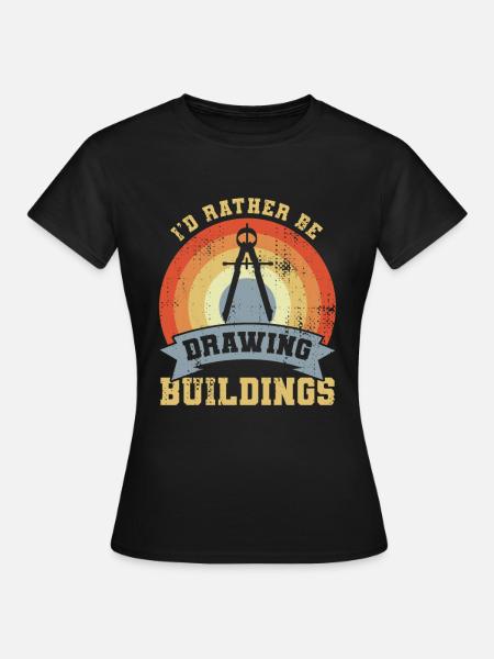 I’d Rather Be Drawing Buildings - Frauen T-Shirt - Schwarz