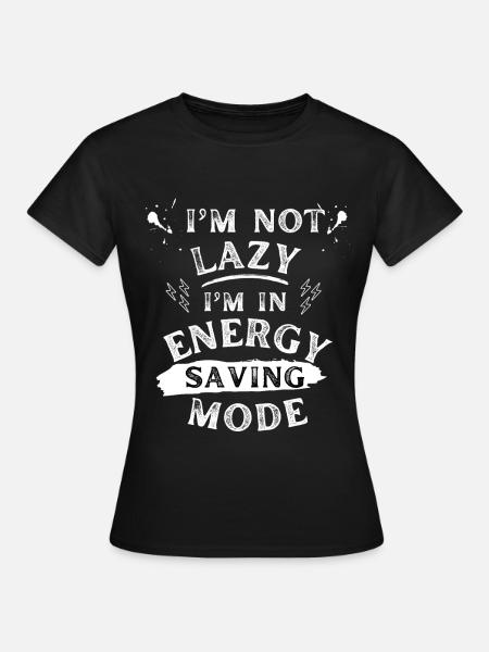 I'm not lazy - Text Tee - Frauen T-Shirt - Schwarz