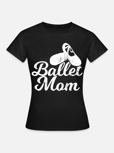Ballet Mom - Frauen T-Shirt - Schwarz