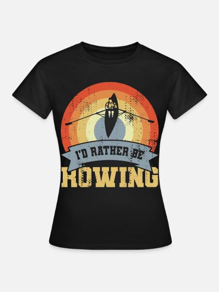 I’d Rather Be Rowing - Frauen T-Shirt - Schwarz