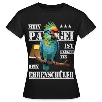 Mein Papagei ist Klüger... - Frauen T-Shirt - Schwarz - Vorne - AI Model Female 172 dark (172cm)