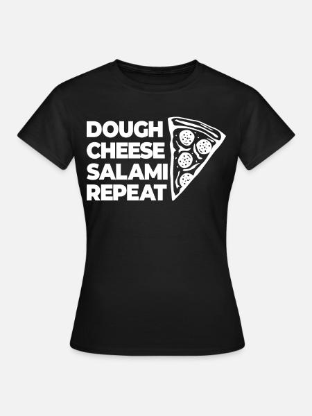 Teig Käse Salami Nochmal - Frauen T-Shirt - Schwarz