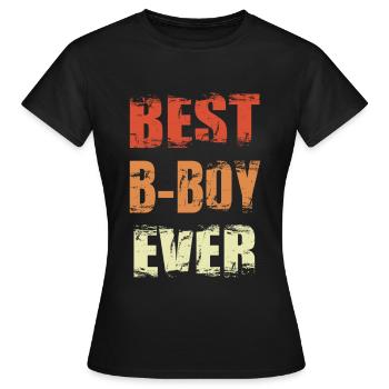 Best B-Boy Ever - Frauen T-Shirt - Schwarz - Vorne - AI Model Female 172 dark (172cm)