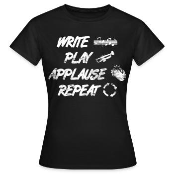 écrire, jouer, applaudir, répéter - T-shirt Femme - noir - Devant - AI Model Female 172 dark (172cm)