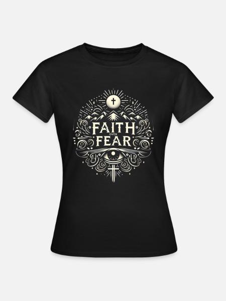 Glaube über Angst Motiv - Frauen T-Shirt - Schwarz