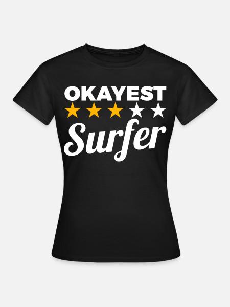 Okayest Surfer - Frauen T-Shirt - Schwarz