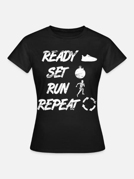 Ready Set Run Repeat - Frauen T-Shirt - Schwarz
