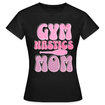 Gymnastics Mother Gymnastics Funny Saying Mothers - Women's T-Shirt - black - Front - AI Model Female 172 dark (172cm)