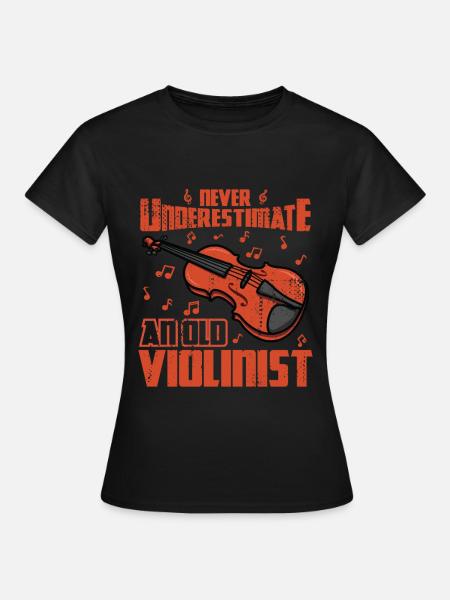 Never Underestimate An Old Violinist - Frauen T-Shirt - Schwarz