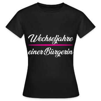 Wechseljahre einer Bürgerin Spruch - Frauen T-Shirt - Schwarz - Vorne - AI Model Female 172 dark (172cm)
