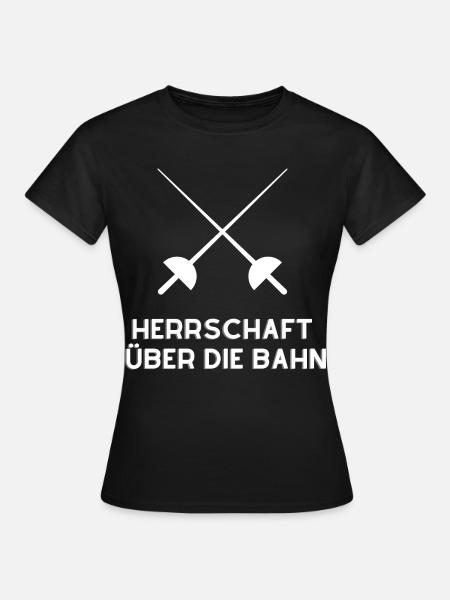 Herrschaft auf der Fechtbahn - Frauen T-Shirt - Schwarz