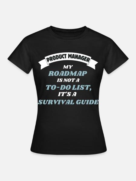 Product Manager - Roadmap - Frauen T-Shirt - Schwarz