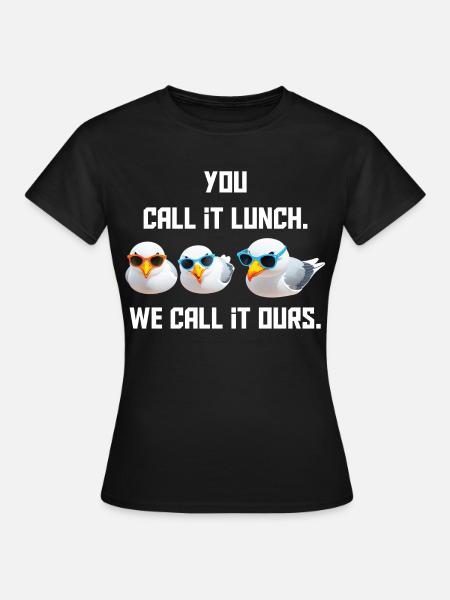 Du nennst es Mahlzeit - Wir nennen es Unser - Frauen T-Shirt - Schwarz