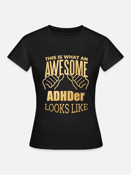 ADHD ADHD ADHD - Dame-T-shirt - sort