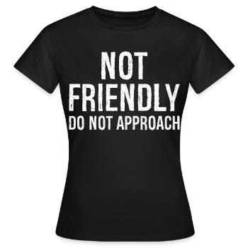 nicht freundlich nicht annähern - Frauen T-Shirt - Schwarz - Vorne - AI Model Female 172 dark (172cm)