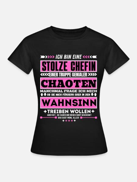 stolze Chefin einer truppe genialer Chaoten - Frauen T-Shirt - Schwarz