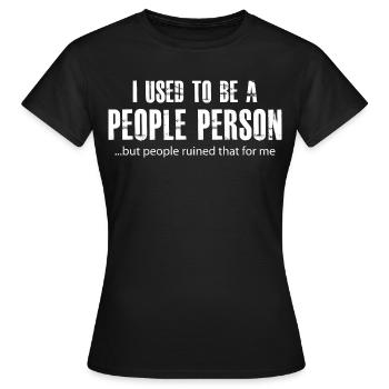 I used to be a people person - Frauen T-Shirt - Schwarz - Vorne - AI Model Female 172 dark (172cm)